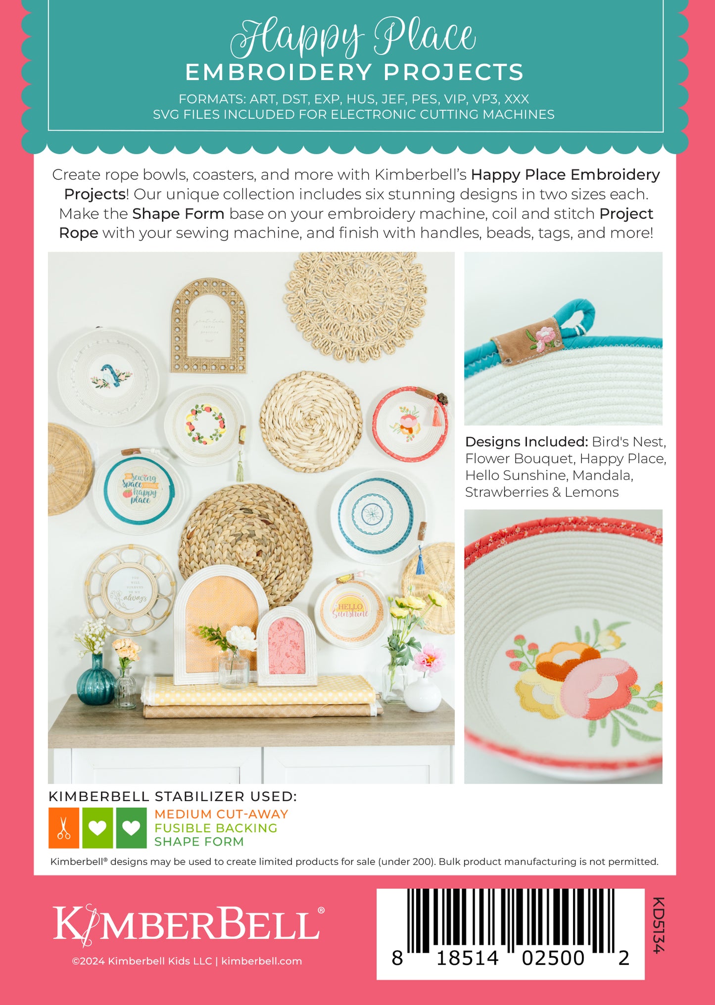 With Kimberbell’s Happy Place Embroidery Projects (KD5134), create rope bowls with 6 unique designs in multiple sizes. The photo shows the back cover of the CD product with an example of each design, the stabilizers used, and leather tag embellishment example.