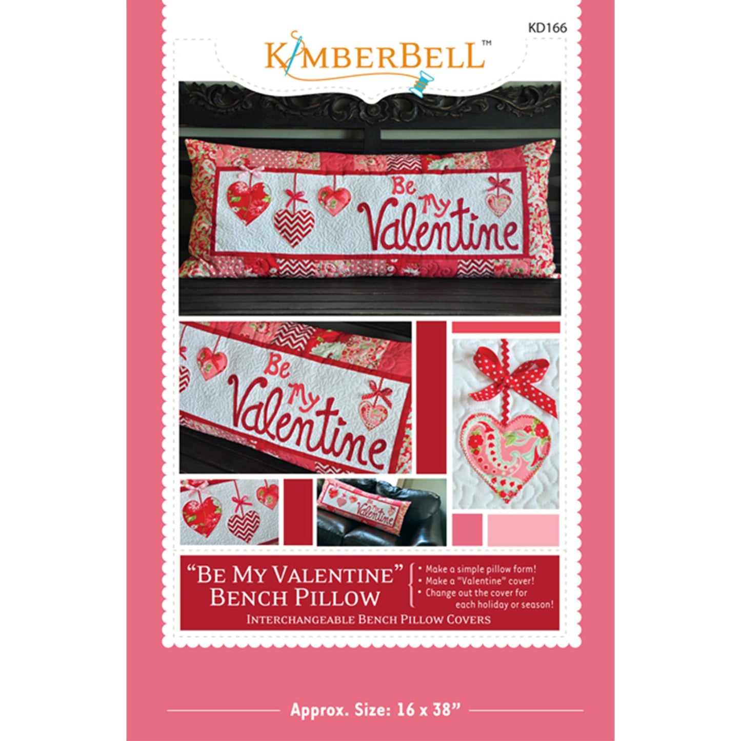 Dangling hearts, a sweet sentiment, and pieced border are somethings to love about the Be My Valentine Bench Pillow Sewing Version (KD166) by Kimberbell. It is the perfect way to bring in the season and announce your love to someone special. Photo shows the pattern front cover.