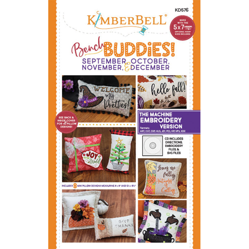 Bench Buddies is the petite pillow series designed by Kimberbell to beautifully match the popular Bench Pillow patterns. Bench Buddies: Sept, Oct, Nov, Dec (KD576) - From the splendor of autumn to the magic of Christmas, the final set welcomes a season of celebration including Autumn, Halloween, Thanksgiving, and Christmas.