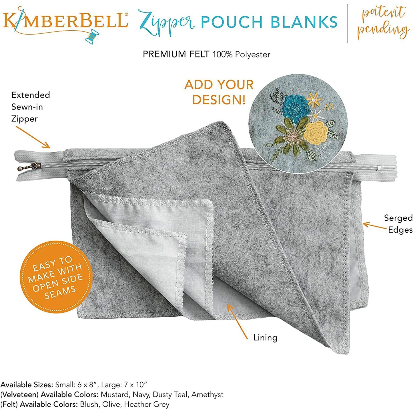 Zipper Pouch Blanks by Kimberbell have all the beauty and fun of a hand-made pouch, without all of the fuss. The patent pending design features an open side seam to make adding your favorite design easier than ever.  Available in two sizes and your choice of 3 colors of felt or 4 colors of velveteen.